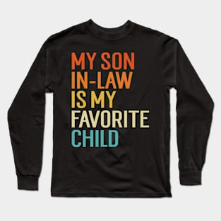 My Son In Law Is My Favorite Child Long Sleeve T-Shirt